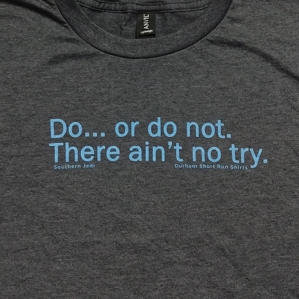 There Ain't No Try T-Shirt